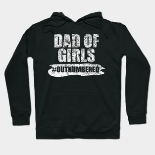 Dad Of Girls Outnumbered Perfect Gift For Father's Day Hoodie